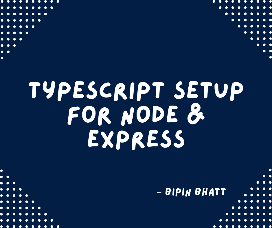 Setting up a Project with Express and TypeScript